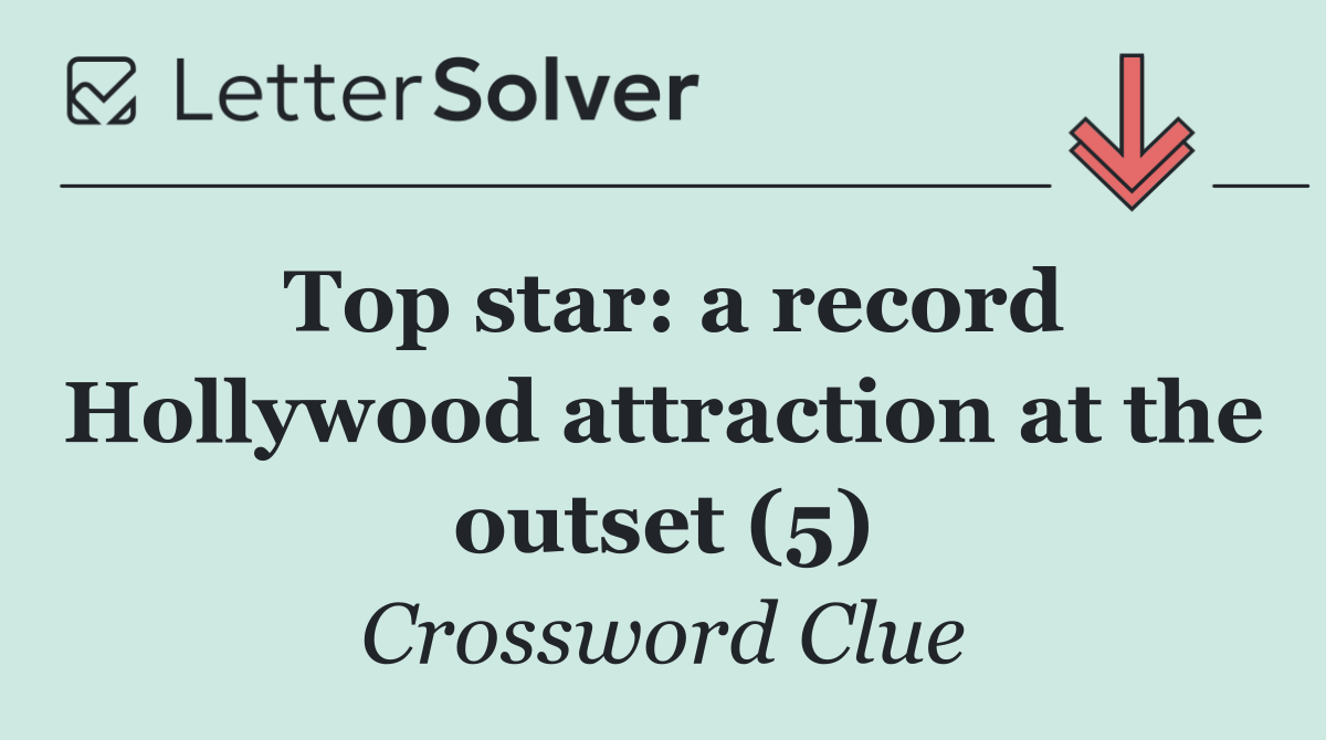 Top star: a record Hollywood attraction at the outset (5)