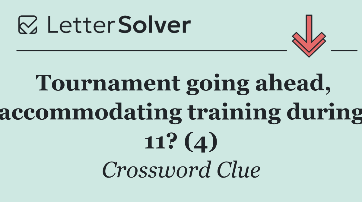 Tournament going ahead, accommodating training during 11? (4)
