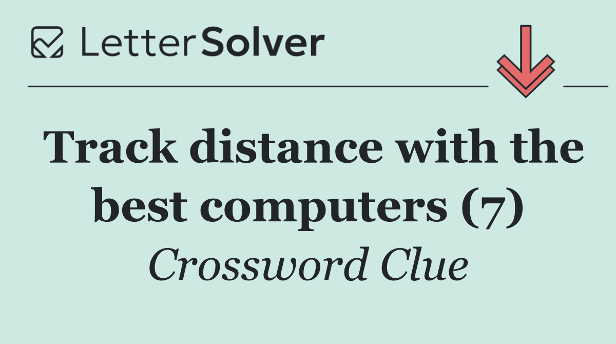 Track distance with the best computers (7)