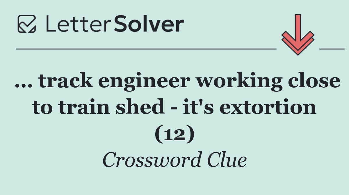 … track engineer working close to train shed   it's extortion (12)
