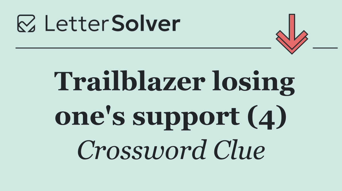 Trailblazer losing one's support (4)