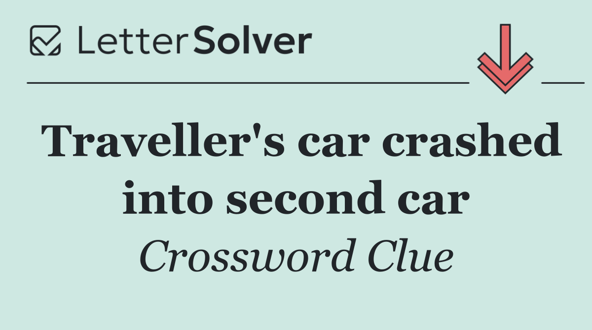 Traveller's car crashed into second car