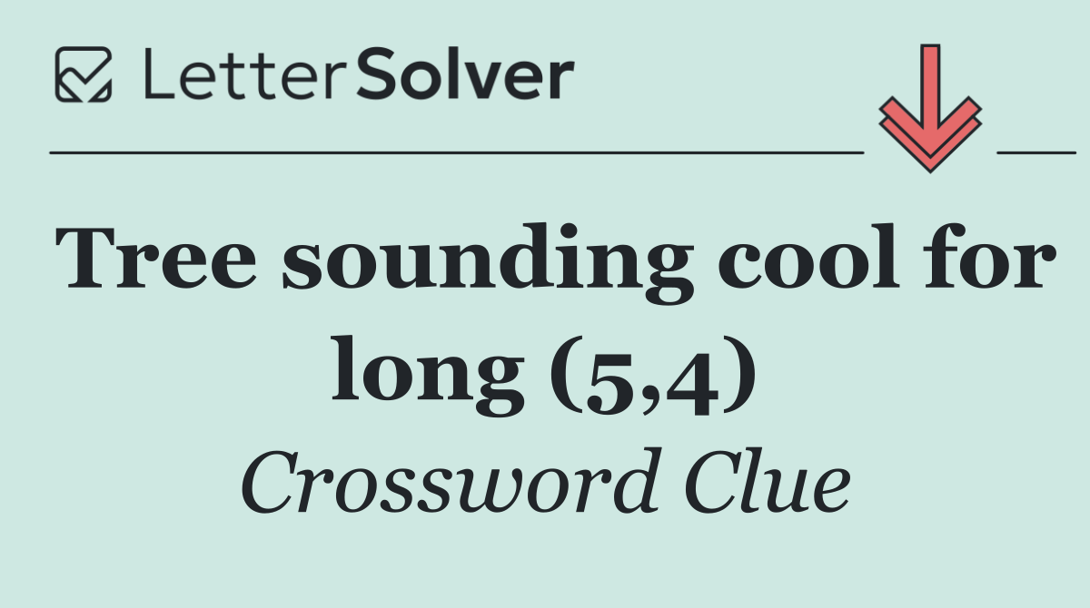 Tree sounding cool for long (5,4)
