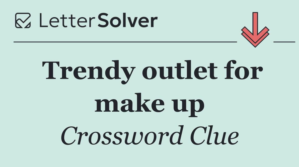 Trendy outlet for make up