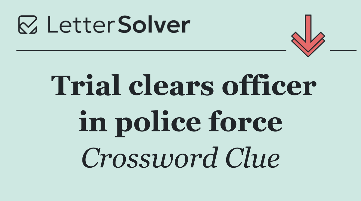 Trial clears officer in police force