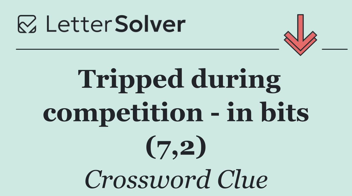 Tripped during competition   in bits (7,2)