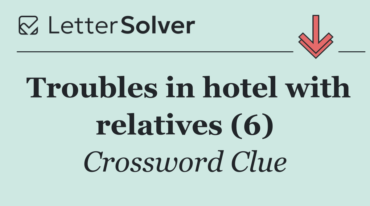 Troubles in hotel with relatives (6)