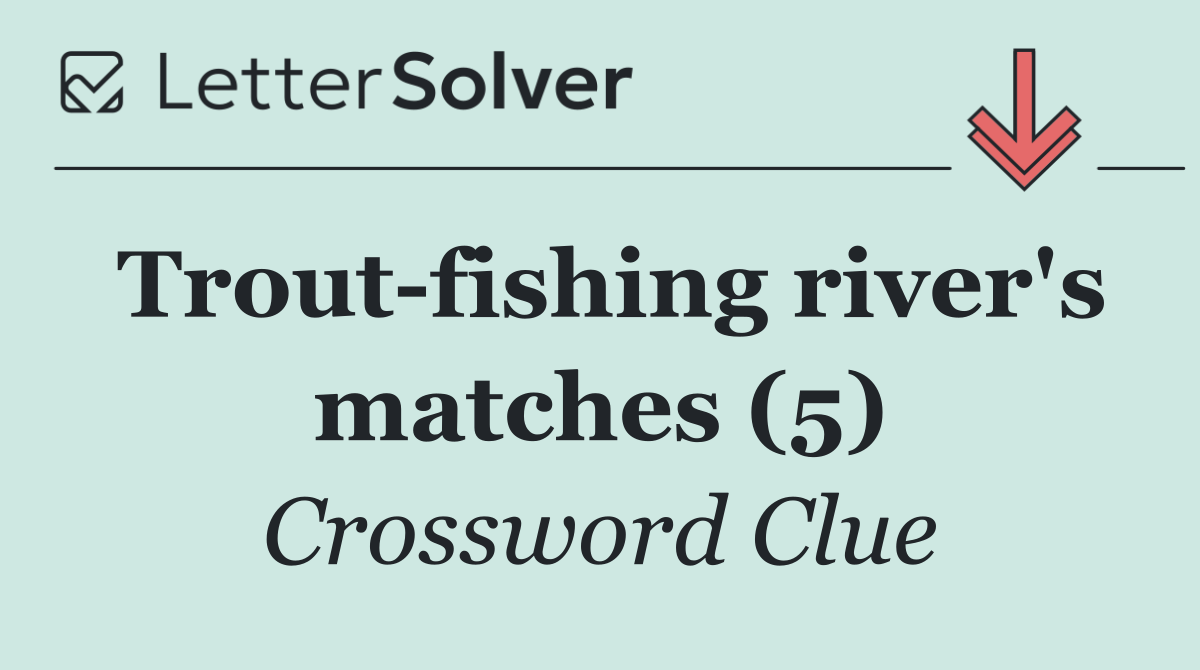 Trout fishing river's matches (5)
