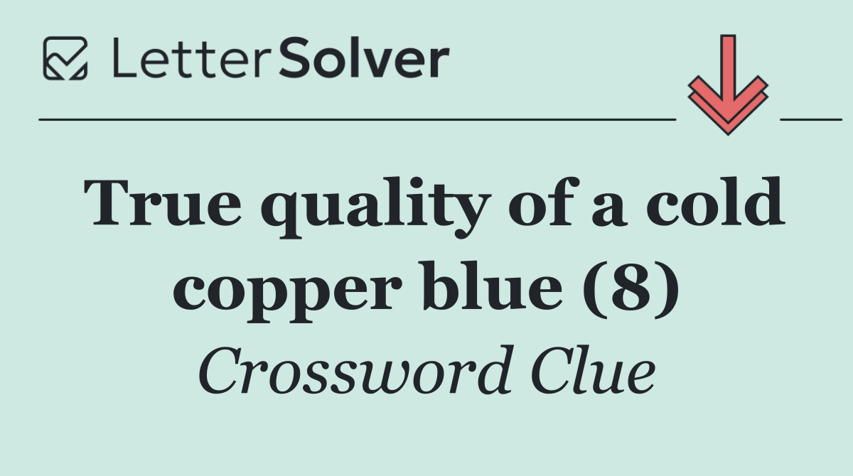 True quality of a cold copper blue (8)