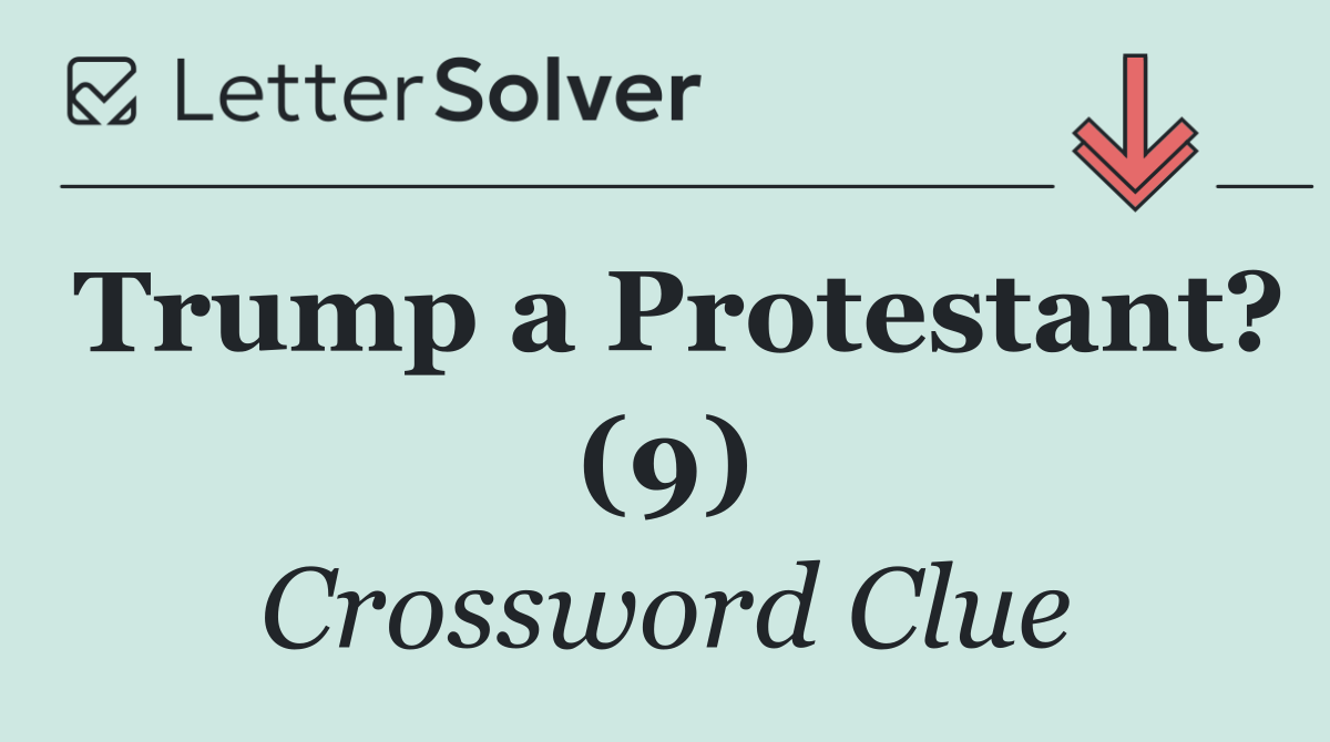 Trump a Protestant? (9)