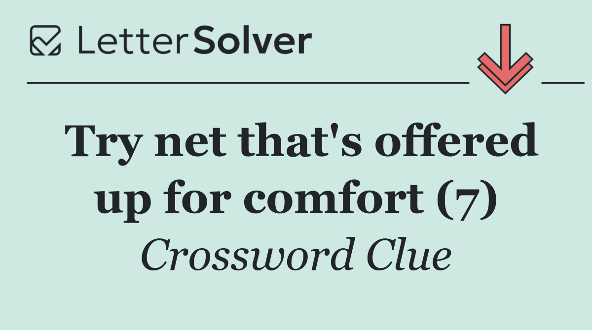 Try net that's offered up for comfort (7)