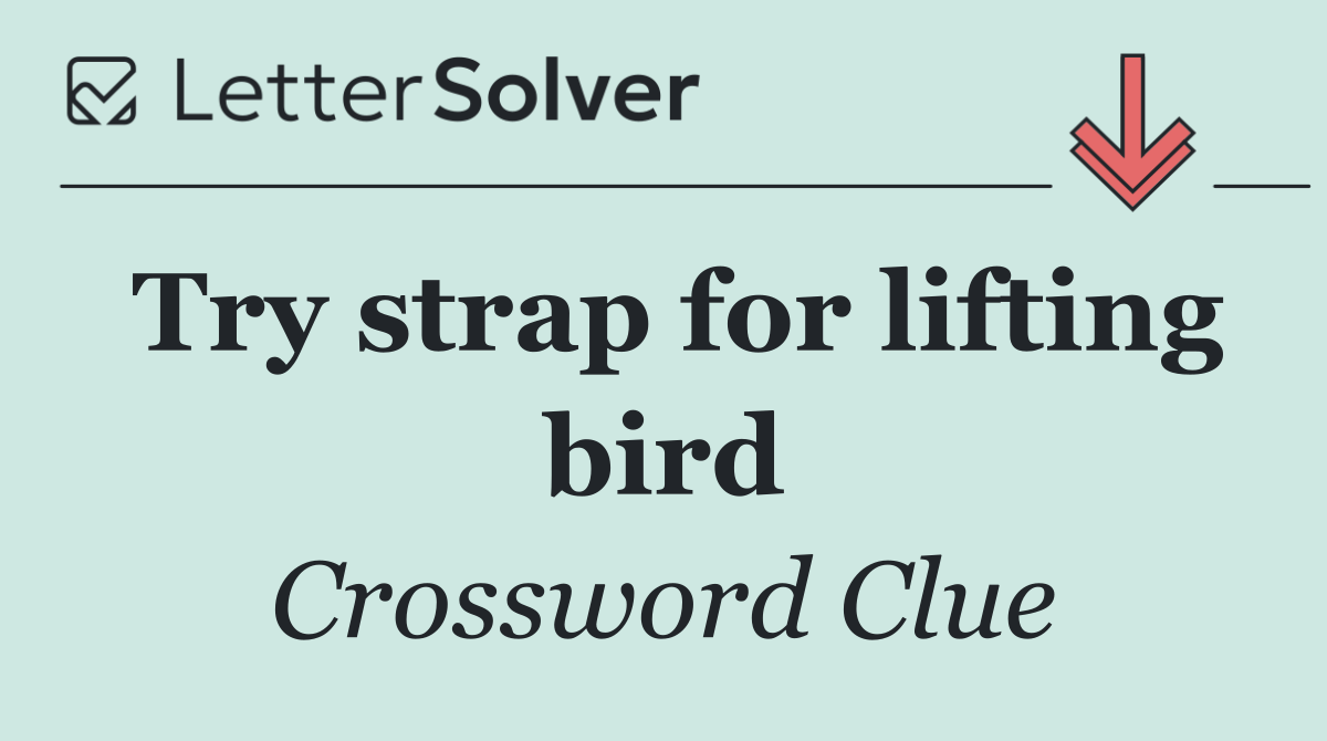 Try strap for lifting bird