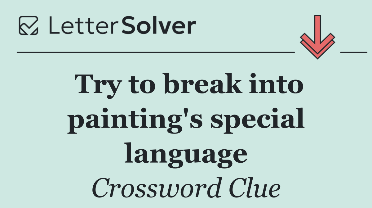 Try to break into painting's special language