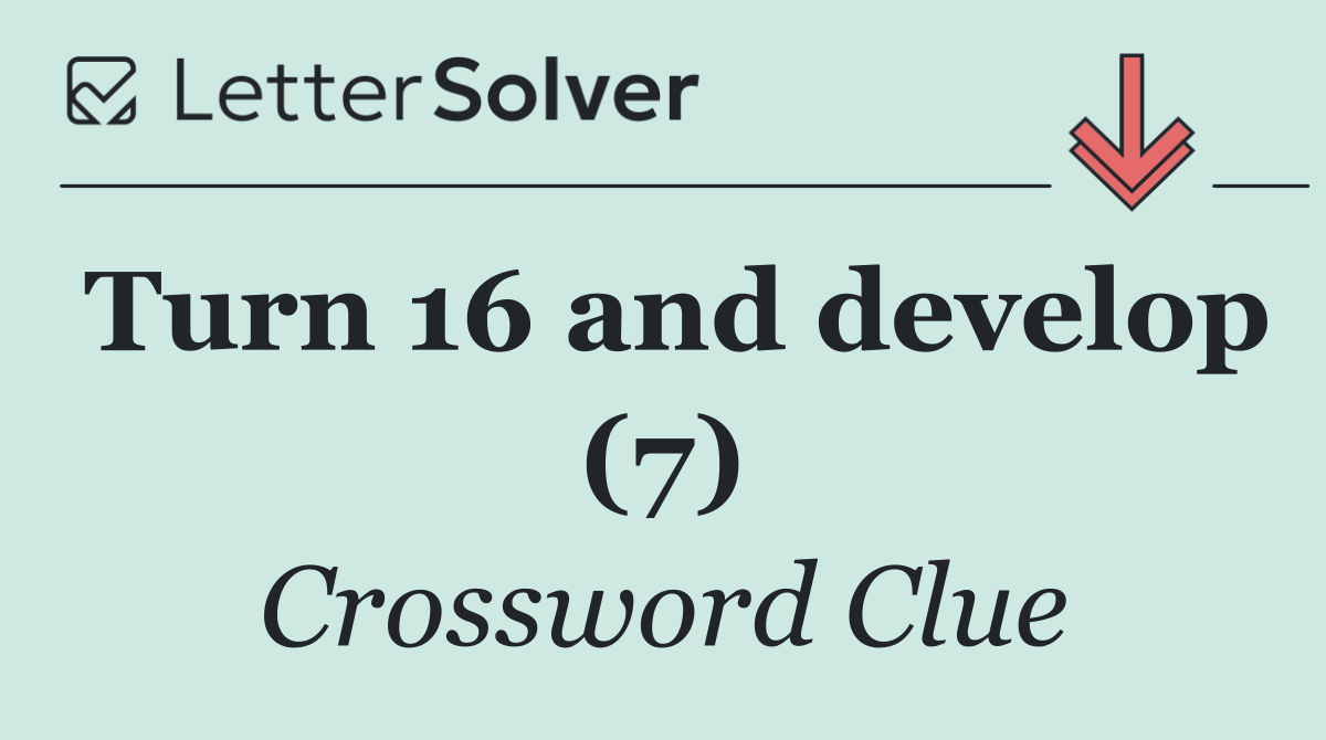 Turn 16 and develop (7)
