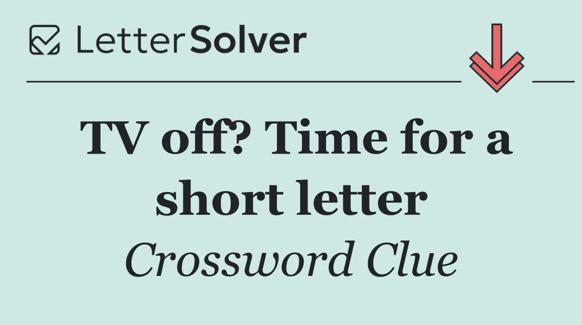 TV off? Time for a short letter