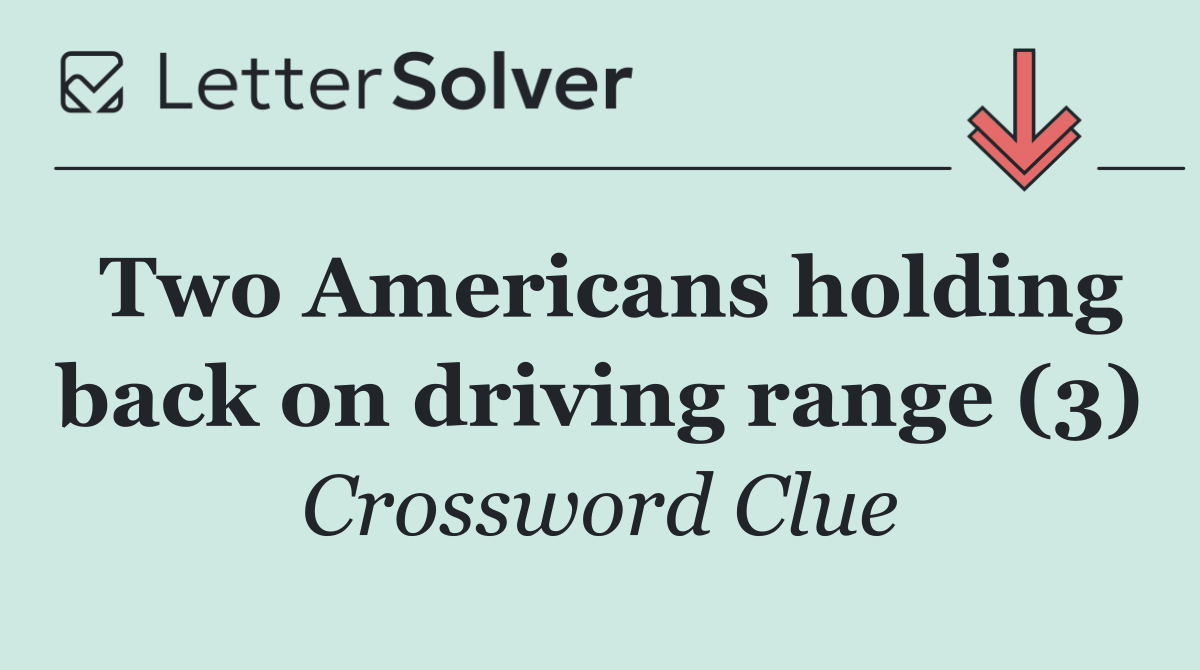 Two Americans holding back on driving range (3)