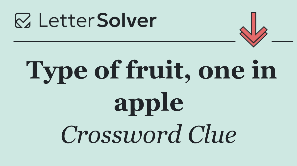Type of fruit, one in apple