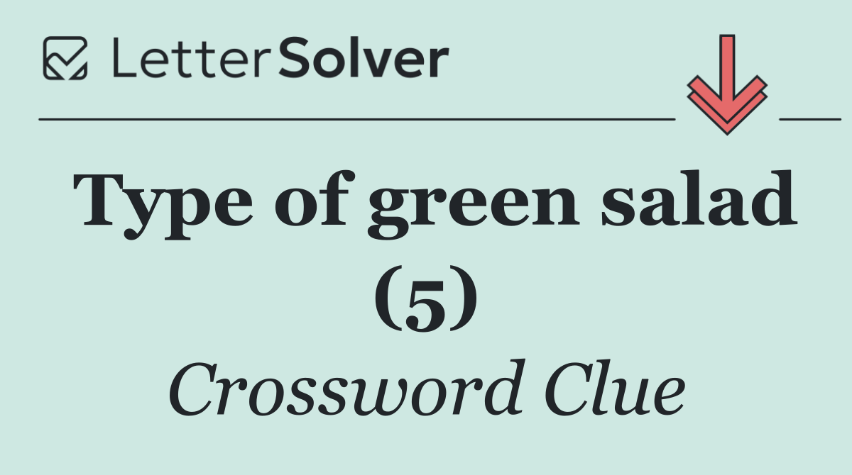 Type of green salad (5)