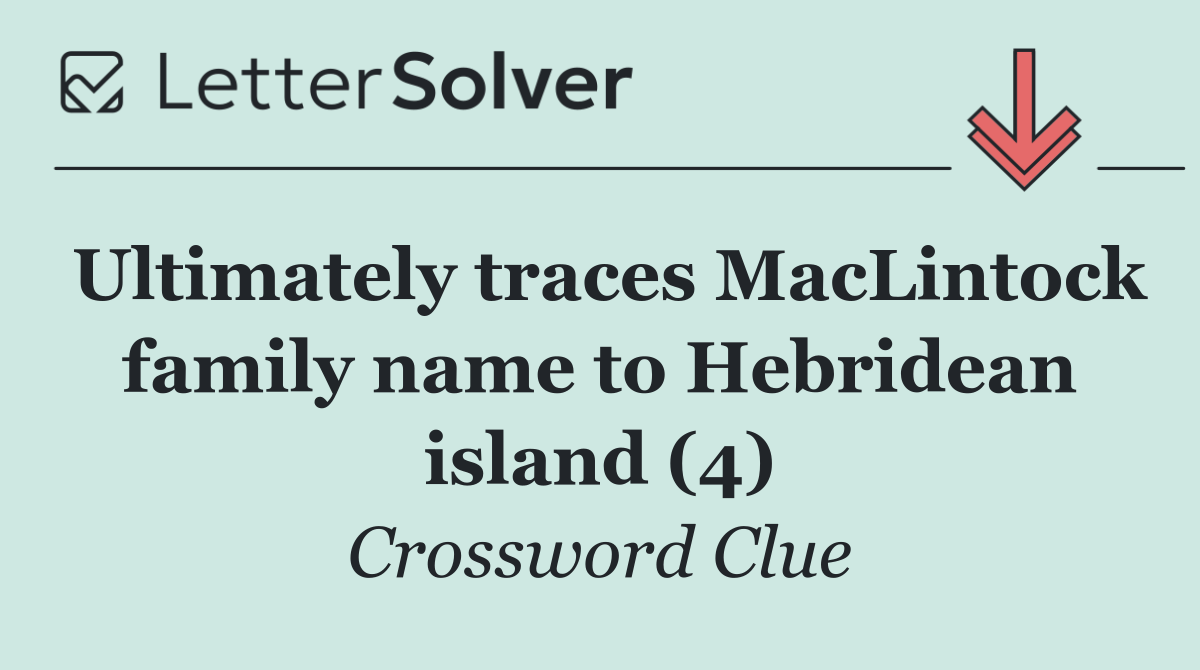Ultimately traces MacLintock family name to Hebridean island (4)