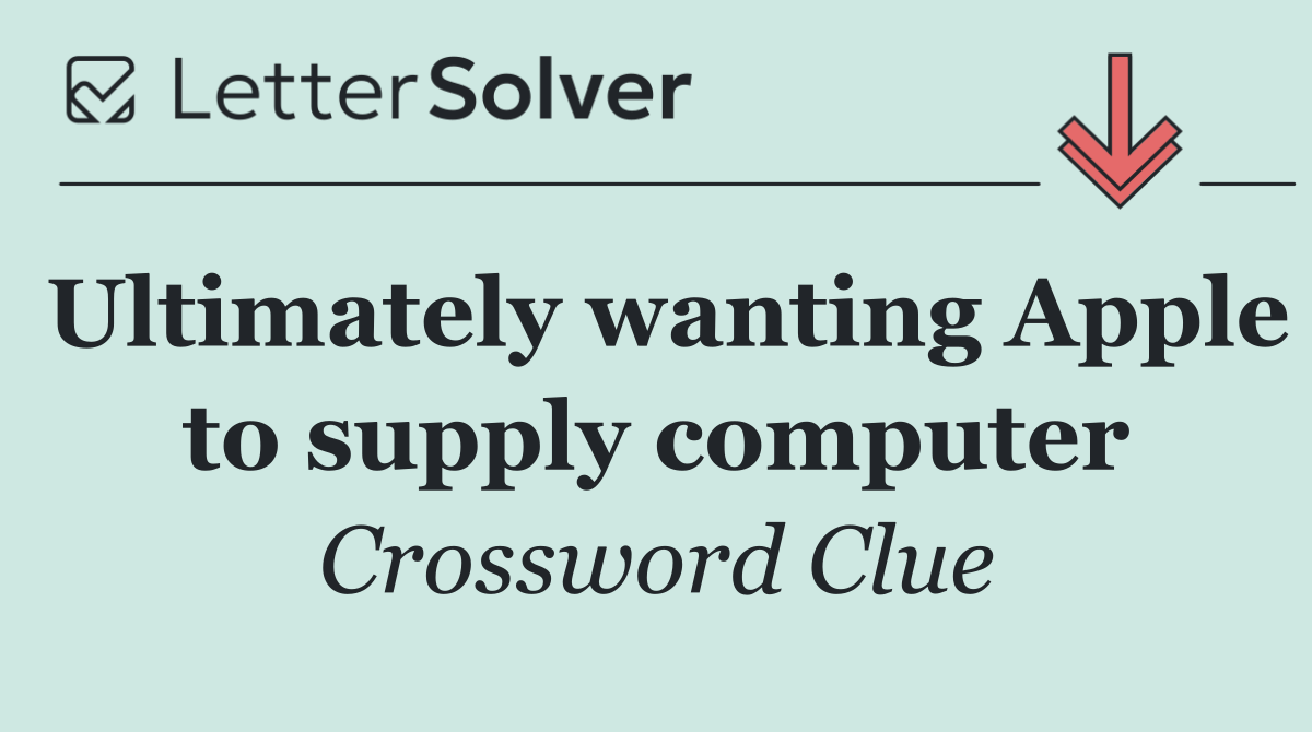 Ultimately wanting Apple to supply computer