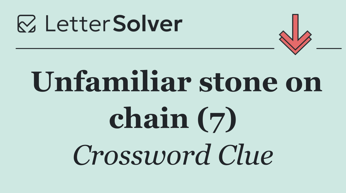 Unfamiliar stone on chain (7)