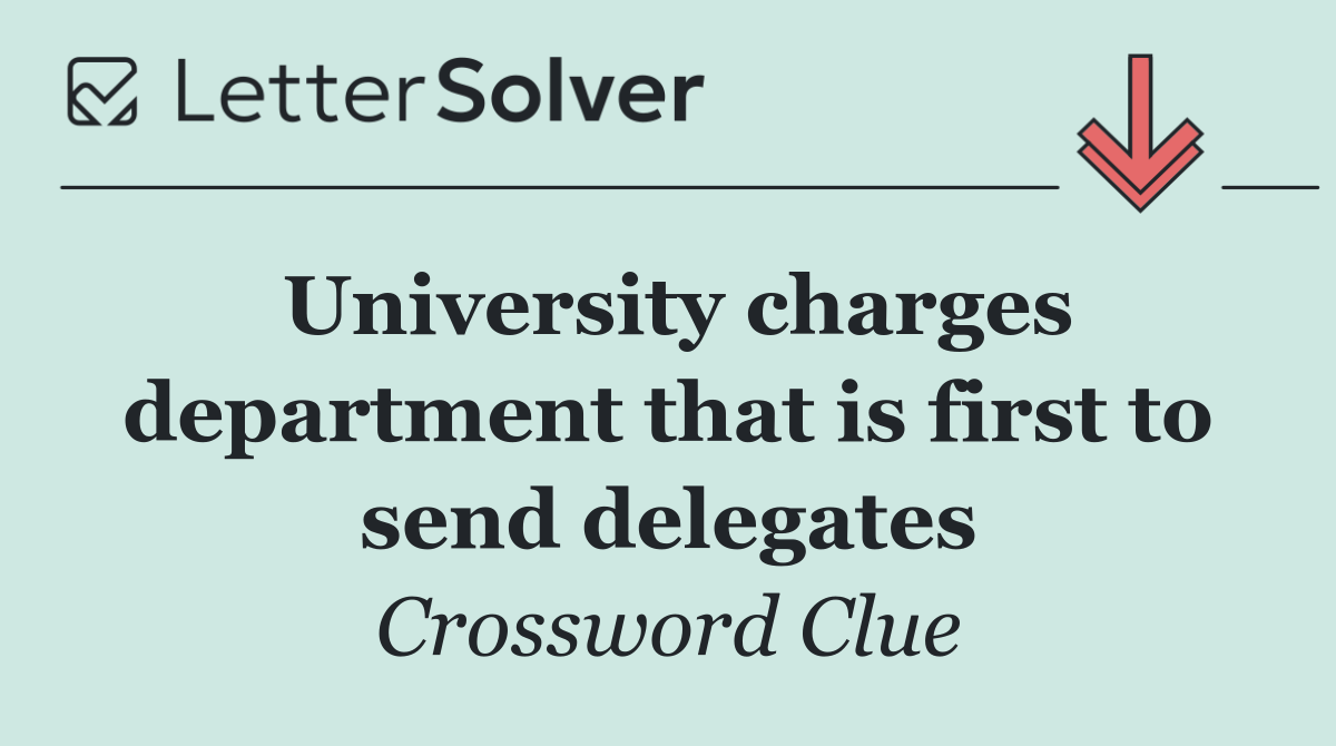 University charges department that is first to send delegates