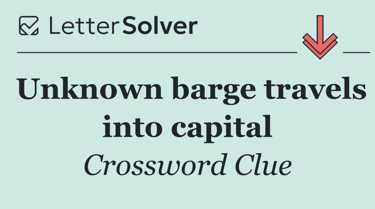 Unknown barge travels into capital
