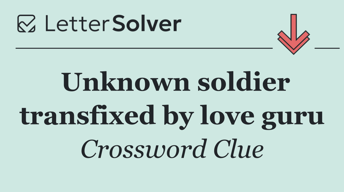 Unknown soldier transfixed by love guru