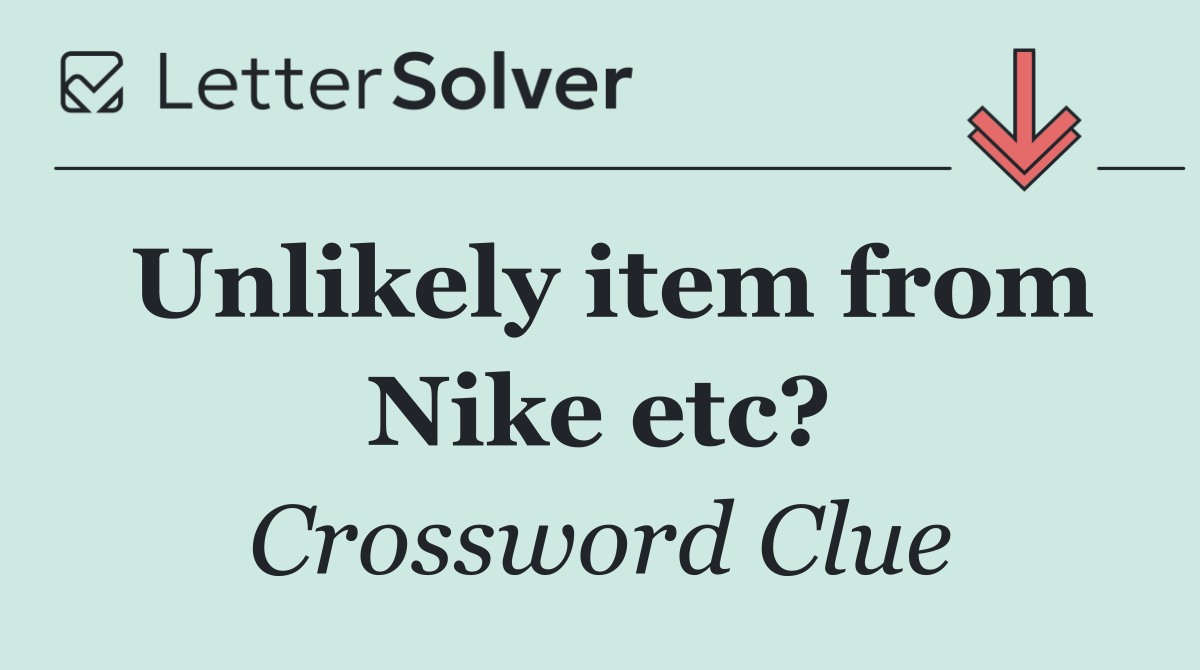 Unlikely item from Nike etc?