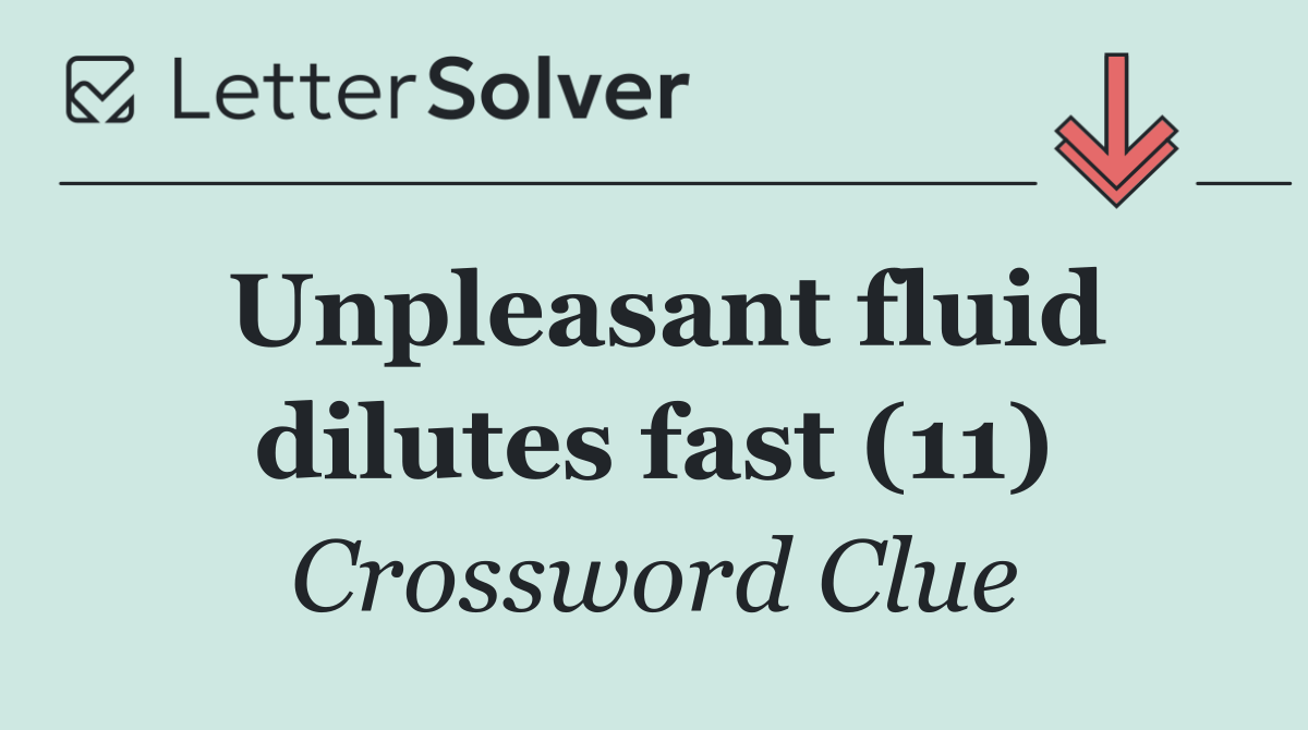 Unpleasant fluid dilutes fast (11)