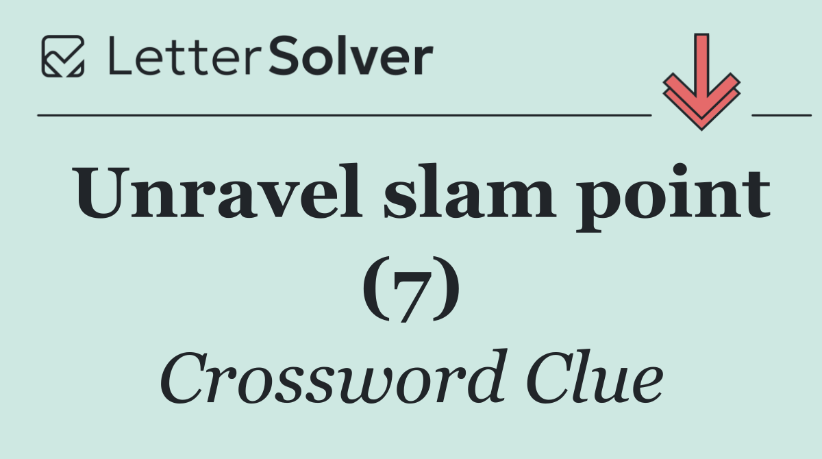 Unravel slam point (7)