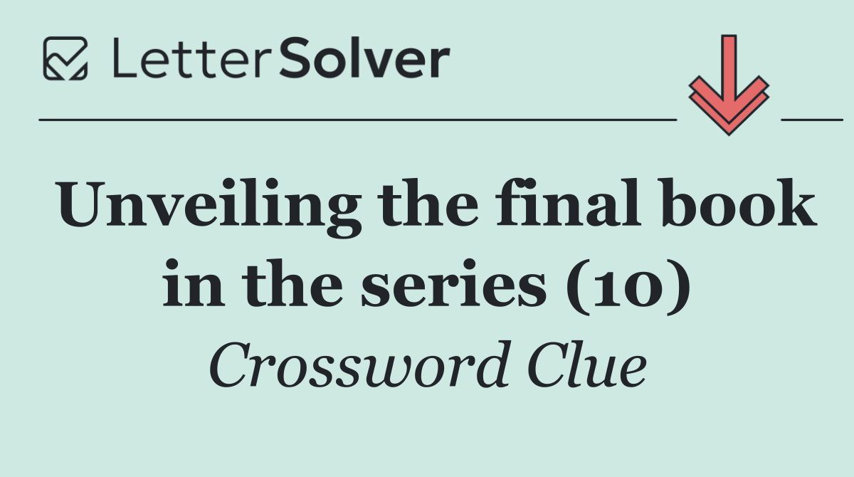 Unveiling the final book in the series (10)