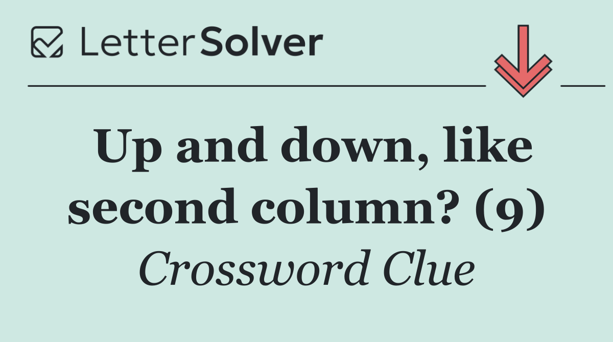 Up and down, like second column? (9)
