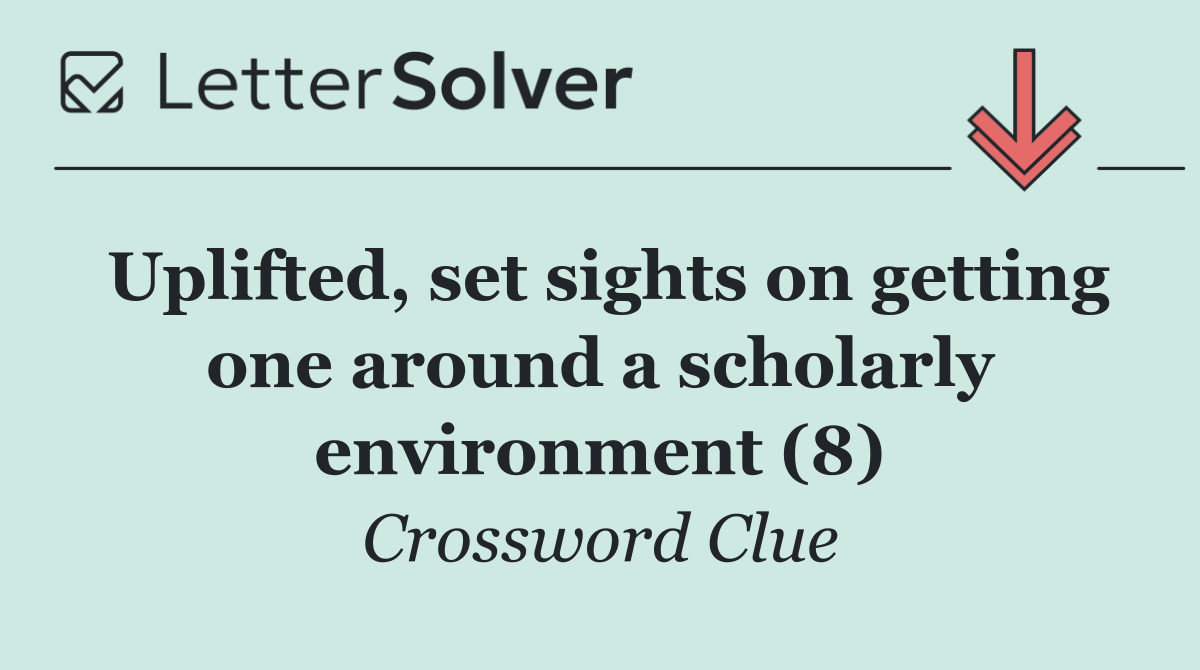 Uplifted, set sights on getting one around a scholarly environment (8)