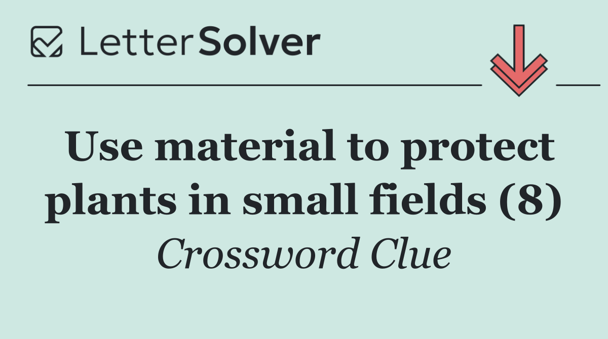 Use material to protect plants in small fields (8)
