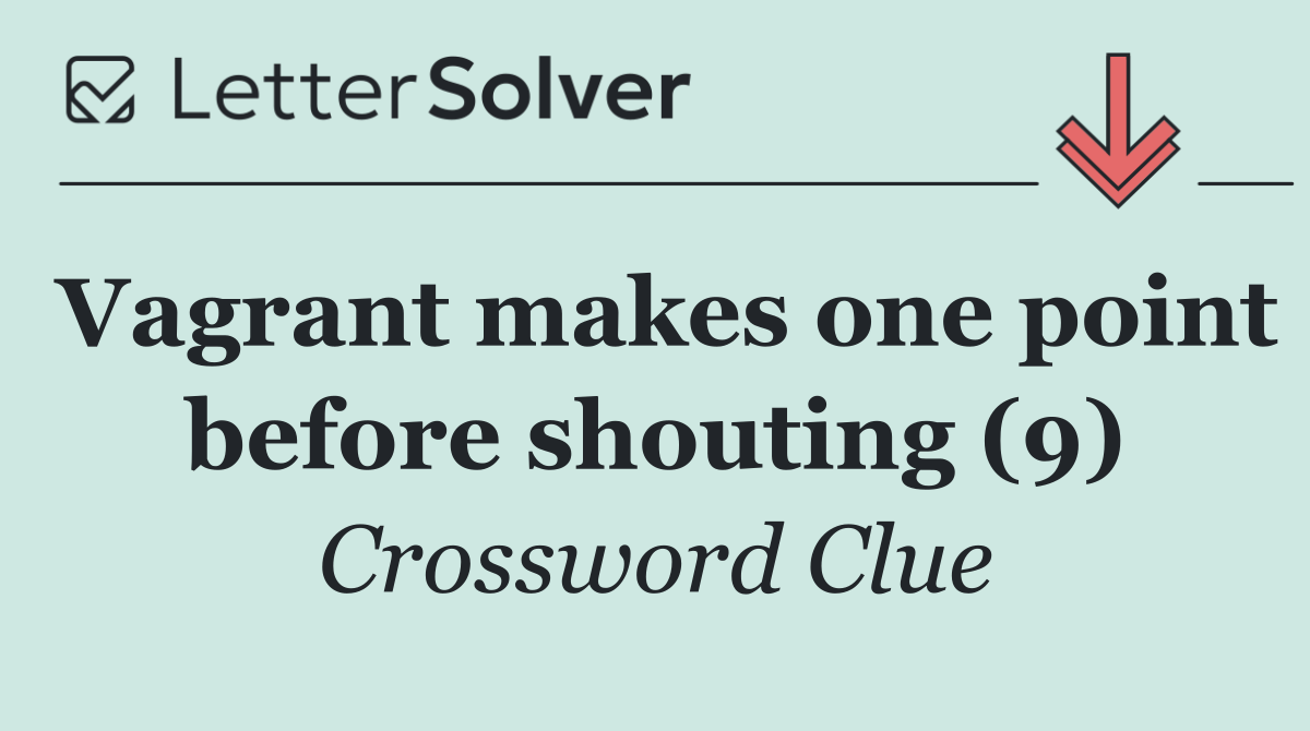 Vagrant makes one point before shouting (9)