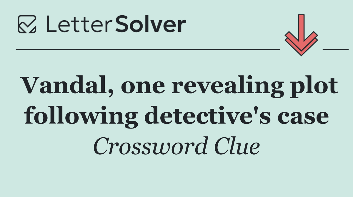 Vandal, one revealing plot following detective's case
