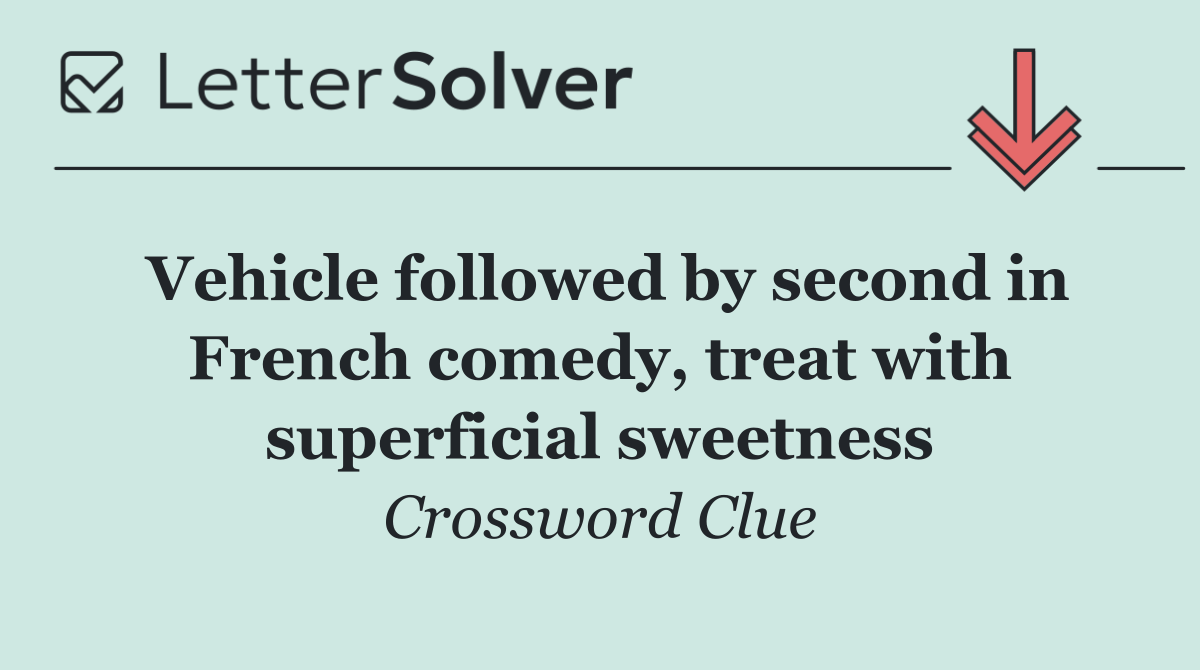 Vehicle followed by second in French comedy, treat with superficial sweetness