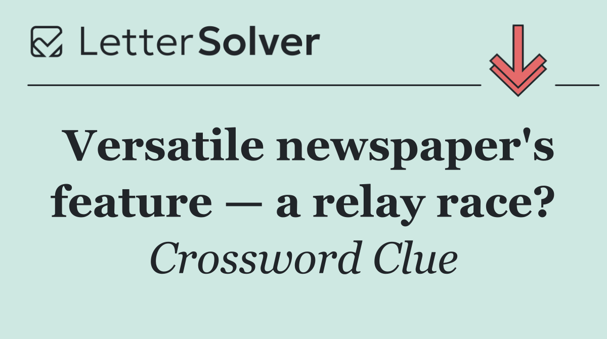 Versatile newspaper's feature — a relay race?