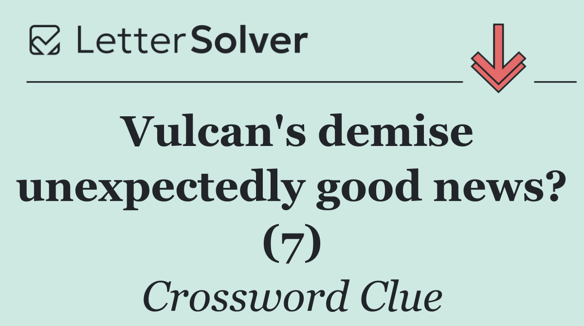 Vulcan's demise unexpectedly good news? (7)