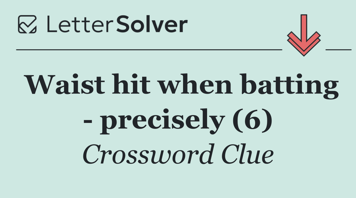 Waist hit when batting   precisely (6)