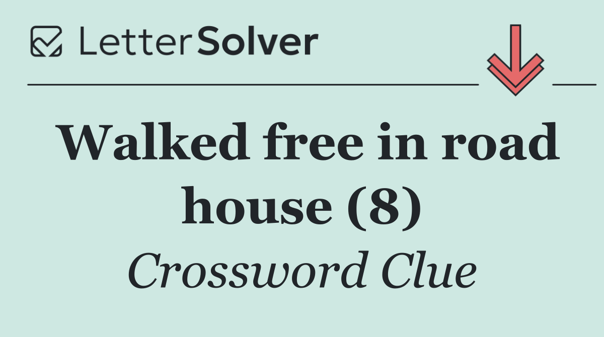 Walked free in road house (8)