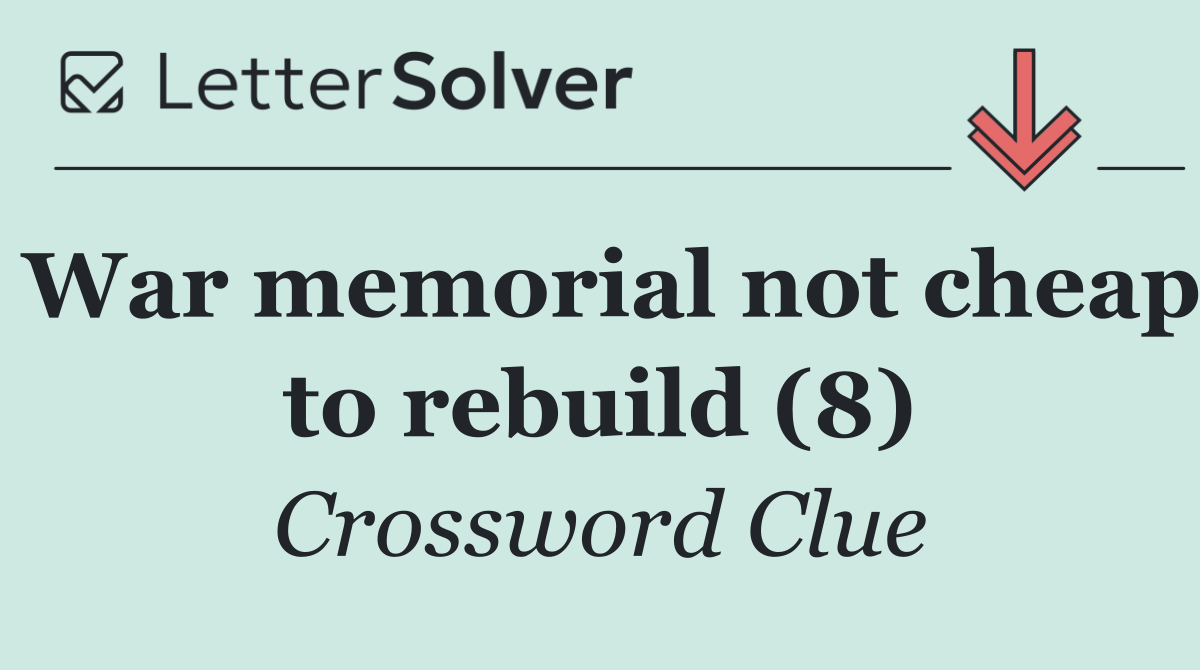 War memorial not cheap to rebuild (8)