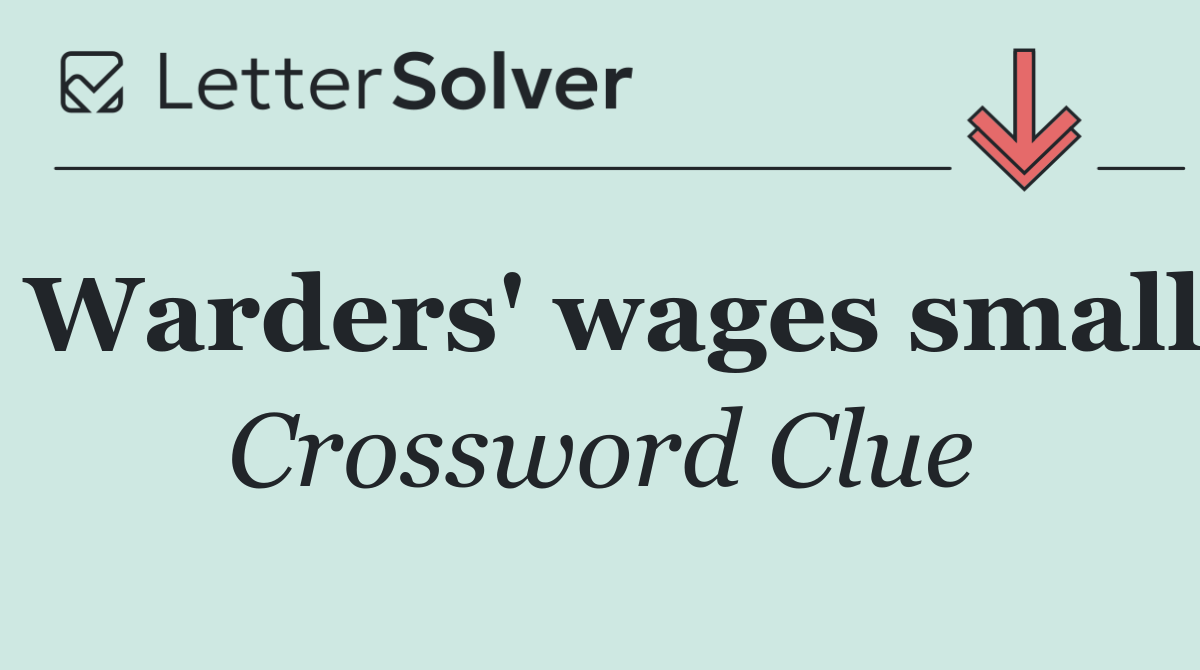 Warders' wages small
