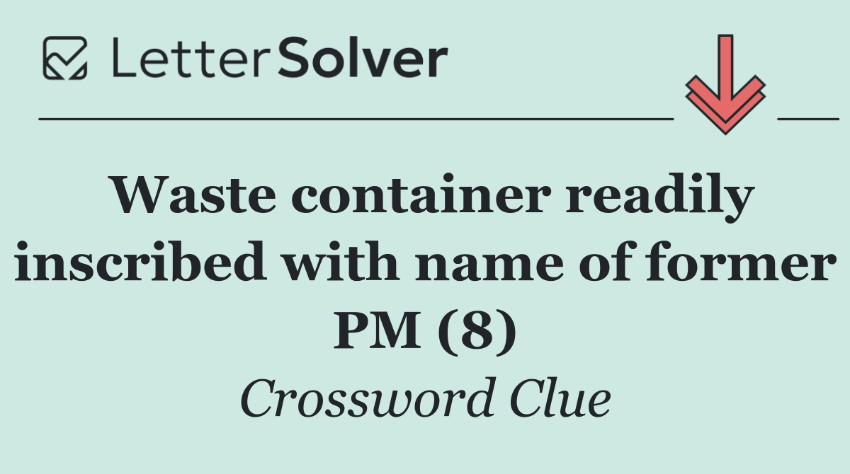Waste container readily inscribed with name of former PM (8)