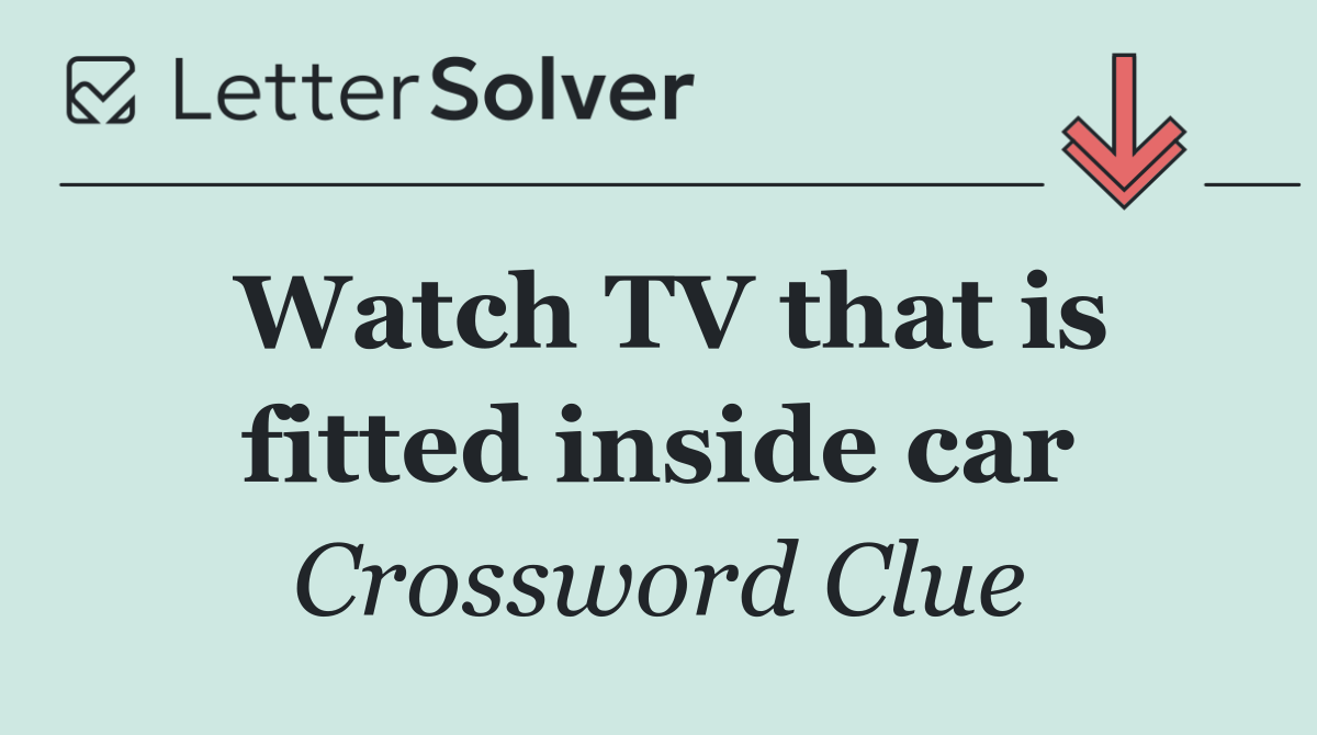 Watch TV that is fitted inside car