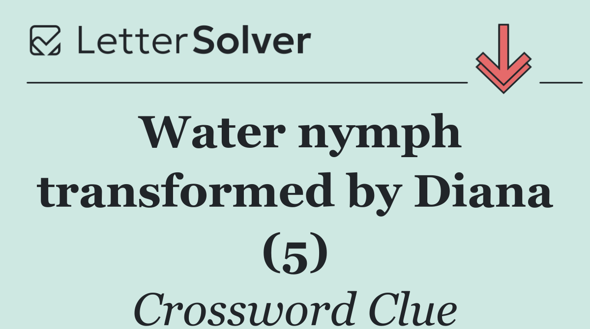 Water nymph transformed by Diana (5)