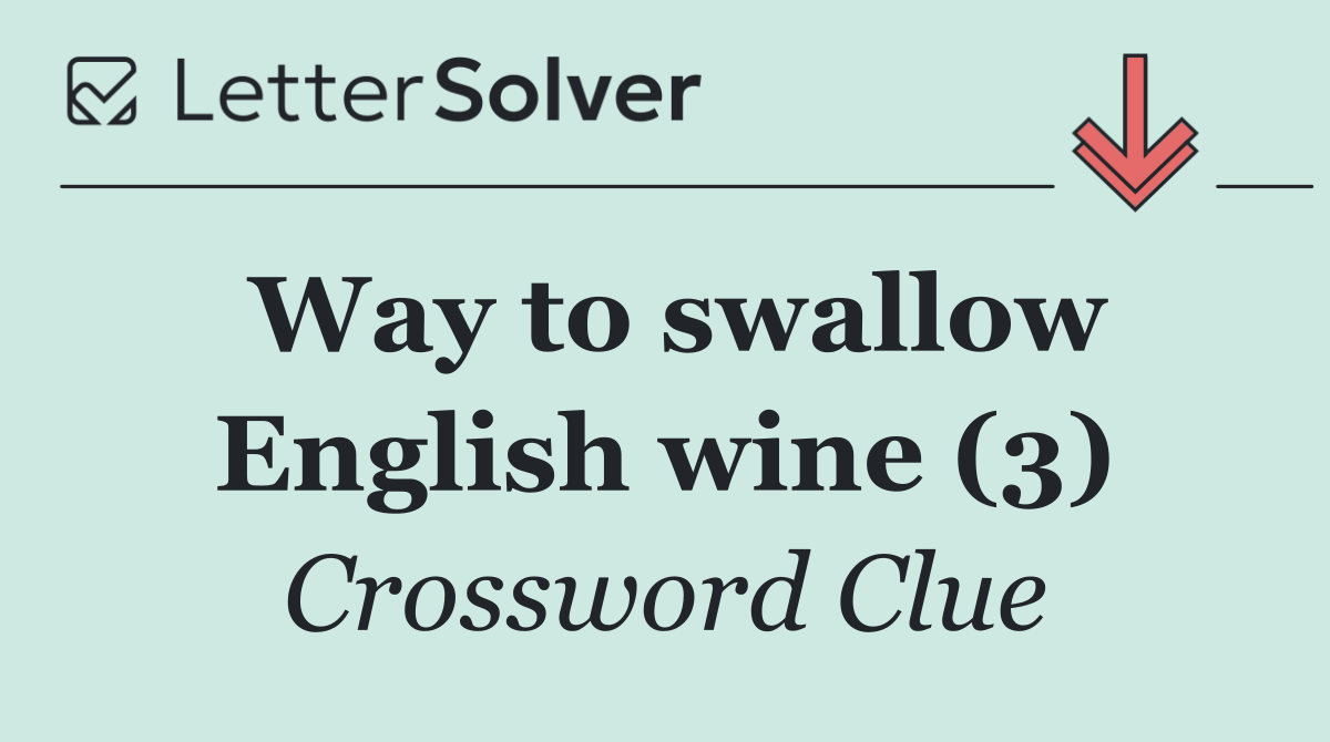 Way to swallow English wine (3)
