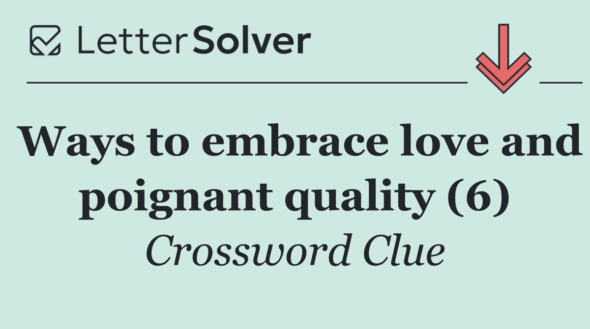 Ways to embrace love and poignant quality (6)