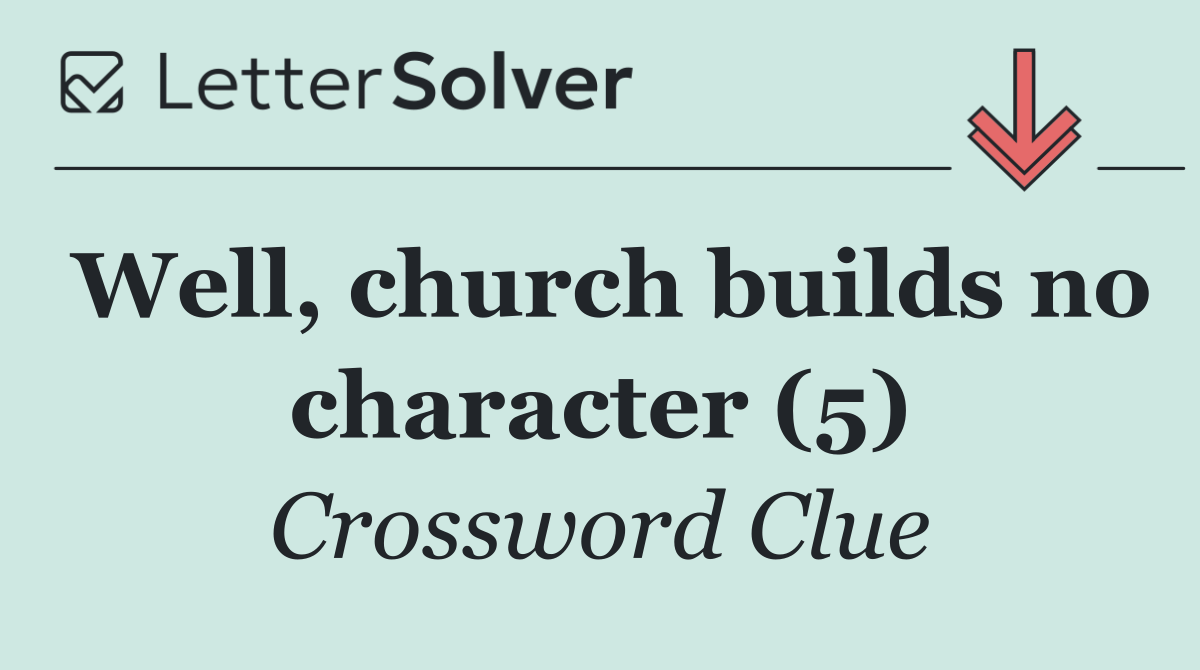 Well, church builds no character (5)